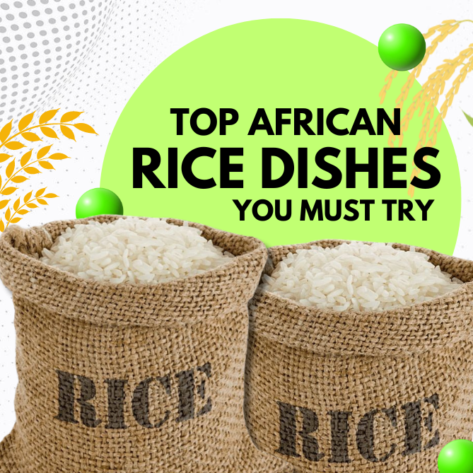 Top African Rice Dishes You Must Try – Nativeland Market Square